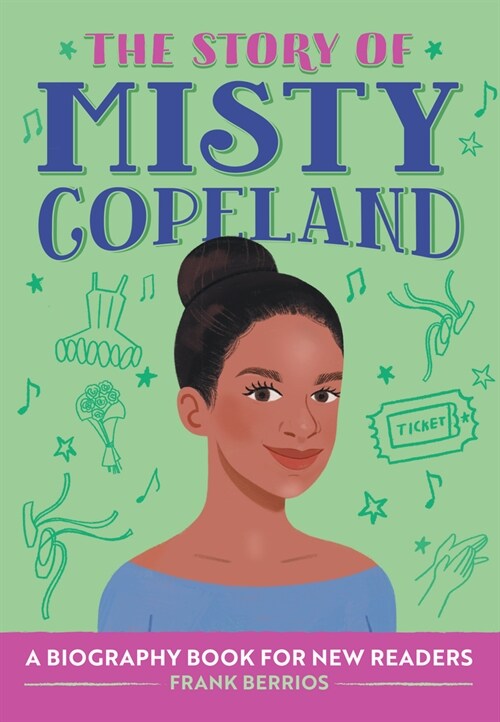 The Story of Misty Copeland: A Biography Book for New Readers (Hardcover)