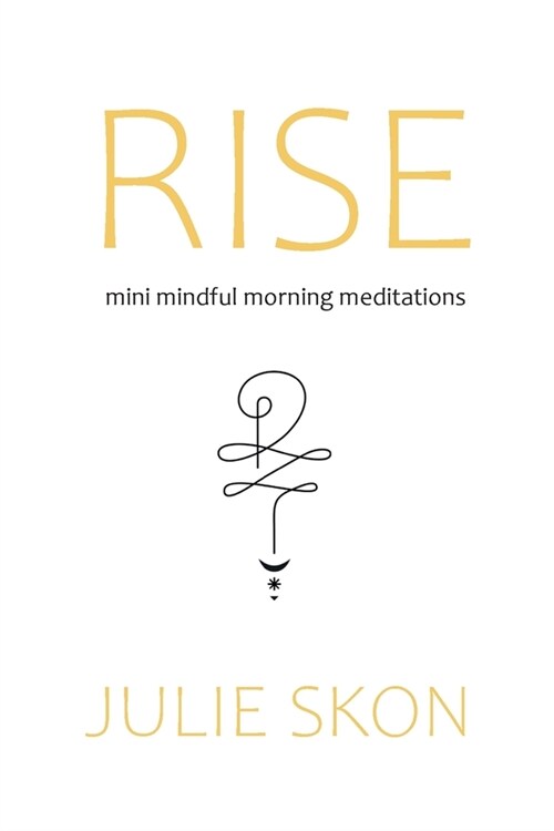 Rise: mini mindful morning meditations (Paperback)
