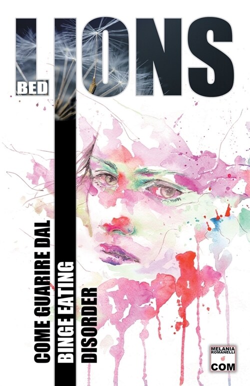 Bed Lions: Come guarire dal Binge Eating Disorder (Paperback)