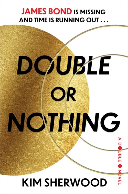 Double or Nothing: James Bond Is Missing and Time Is Running Out (Paperback)