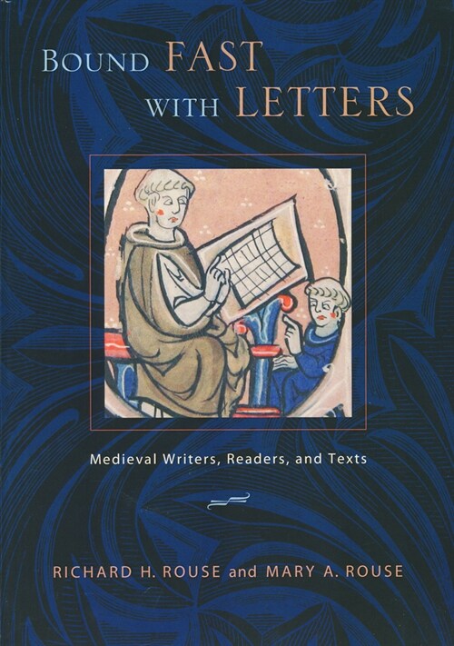 Bound Fast with Letters: Medieval Writers, Readers, and Texts (Hardcover)
