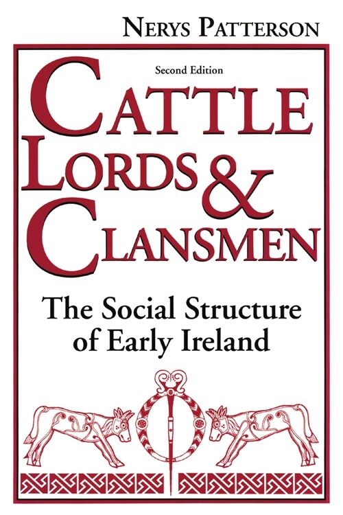 Cattle Lords and Clansmen: The Social Structure of Early Ireland (Hardcover)