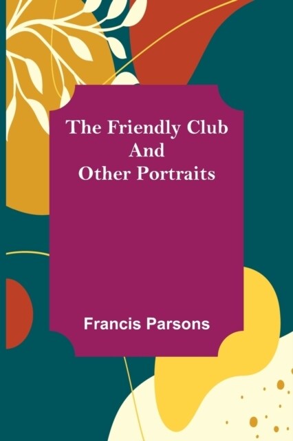 The Friendly Club and Other Portraits (Paperback)