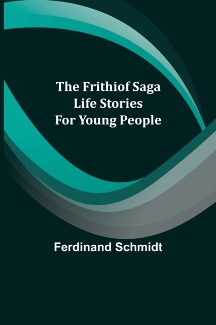 The Frithiof Saga: Life Stories for Young People (Paperback)