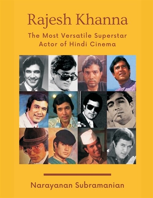 Rajesh Khanna - The Most Versatile Superstar Actor of Hindi Cinema (Paperback)