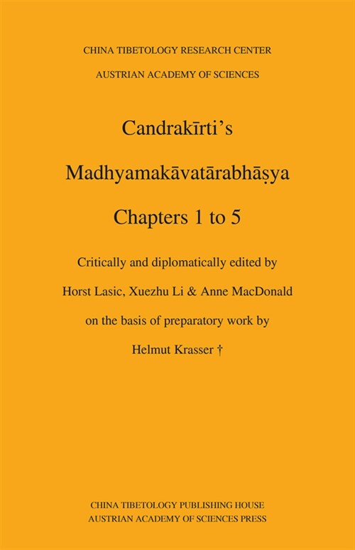 Candrakirtis Madhyamakavatarabhasya: Chapters 1 to 5, Critically and Diplomatically Edited on the Basis of Preparatory Work by Helmut Krasser (Paperback)