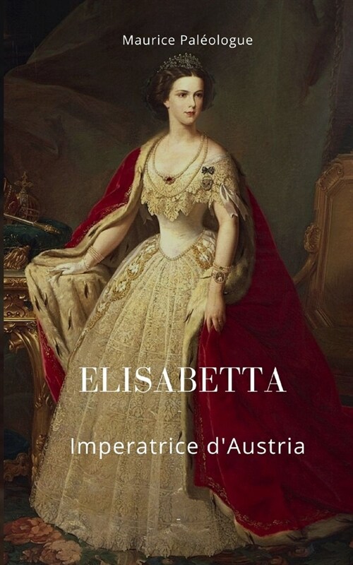 Elisabetta Imperatrice dAustria (Paperback)