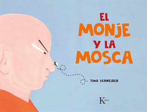 El Monje Y La Mosca: Un Cuento de Mindfulness Para Ni?s (Paperback)