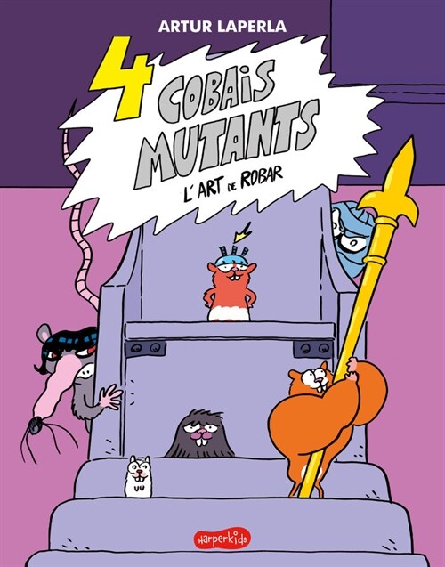 4 cobais mutants. Lart de robar (Paperback)