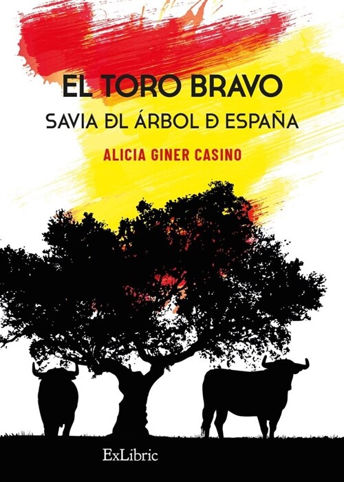 El toro bravo. Savia del ?bol de Espa? (Paperback)