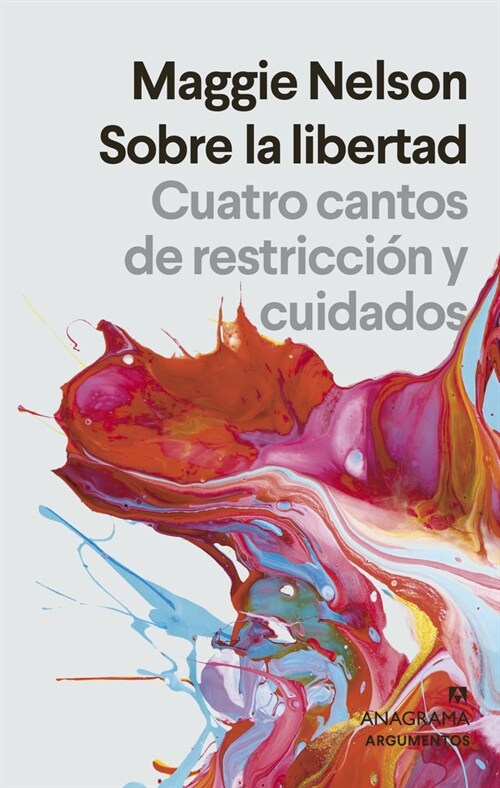 Sobre La Libertad. Cuatro Cantos de Restriccion Y Cuidados (Paperback)