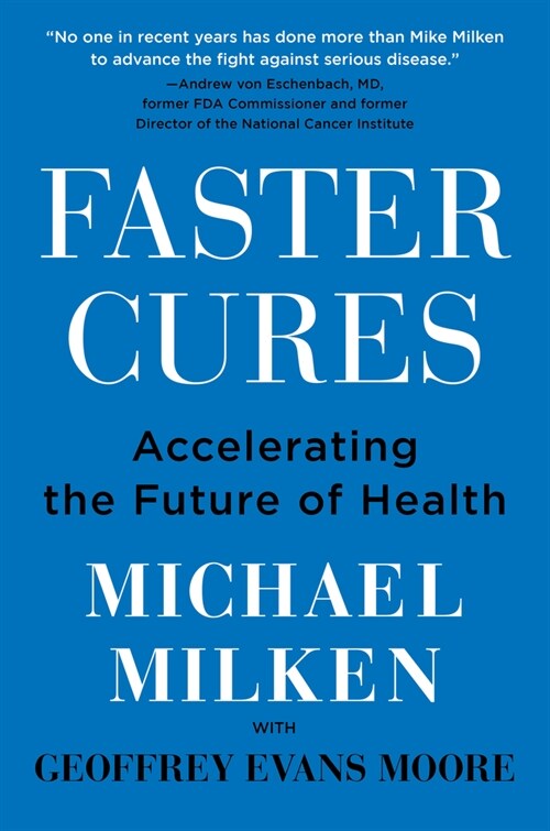 Faster Cures: Accelerating the Future of Health (Hardcover)