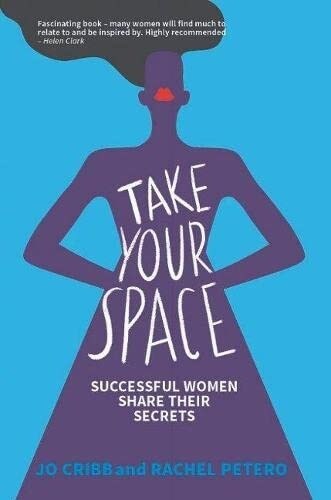 Take Your Space : Successful Women Share Their Secrets (Paperback)