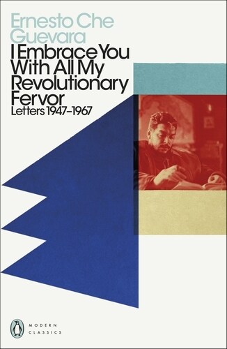 I Embrace You With All My Revolutionary Fervor : Letters 1947-1967 (Paperback)