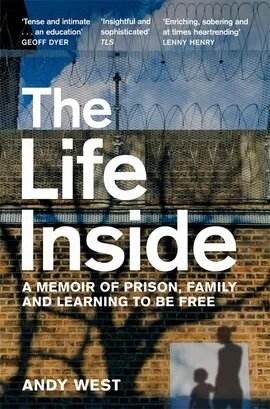 The Life Inside : A Memoir of Prison, Family and Learning to be Free (Paperback)