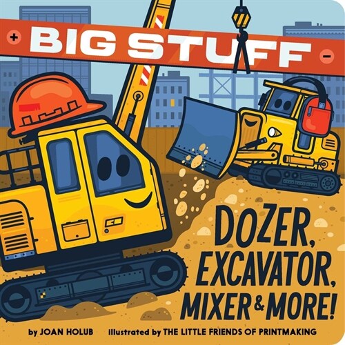 Big Stuff Dozer, Excavator, Mixer & More! (Board Books)