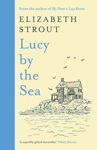 Lucy by the Sea : From the Booker-shortlisted author of Oh William! (Hardcover)