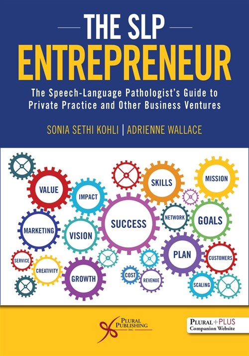 The SLP Entrepreneur: The Speech-Language Pathologists Guide to Private Practice and Other Business Ventures (Paperback)