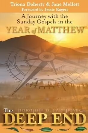 The Deep End : A Journey with the Sunday Gospels in the Year of Matthew (Paperback)