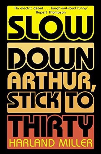 Slow Down Arthur, Stick to Thirty (Paperback)