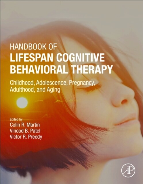 Handbook of Lifespan Cognitive Behavioral Therapy : Childhood, Adolescence, Pregnancy, Adulthood, and Aging (Hardcover)