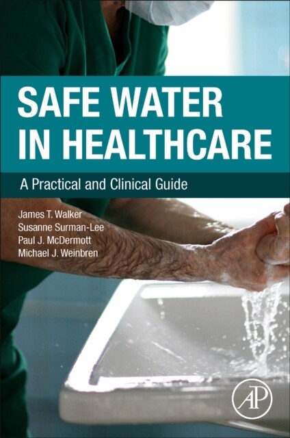 Safe Water in Healthcare : A Practical and Clinical Guide (Paperback)