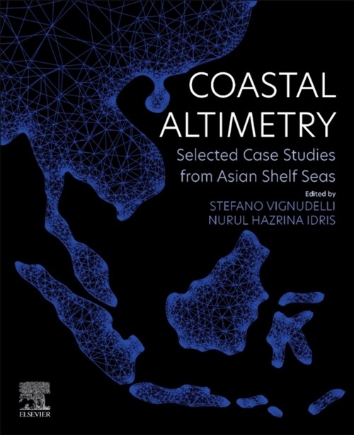 Coastal Altimetry: Selected Case Studies from Asian Shelf Seas (Paperback)