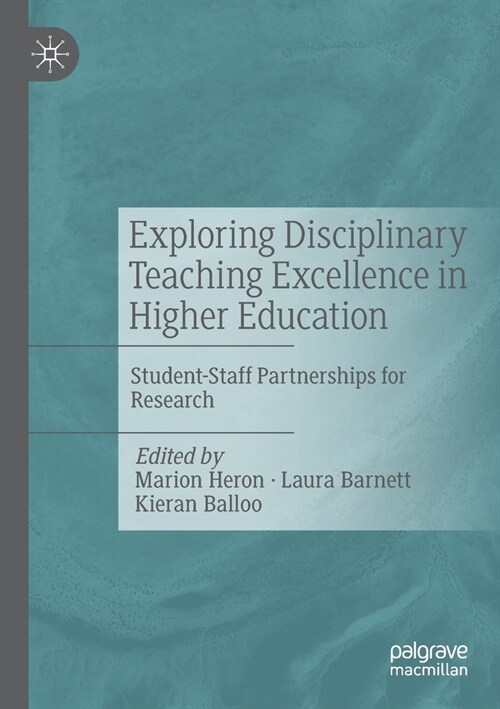 Exploring Disciplinary Teaching Excellence in Higher Education: Student-Staff Partnerships for Research (Paperback)