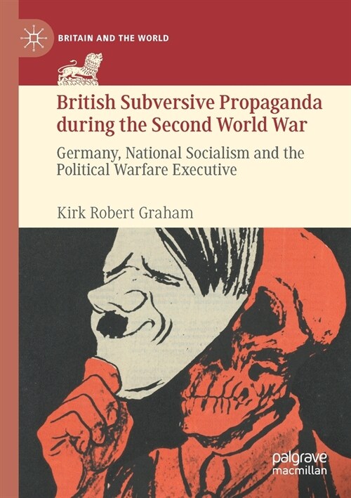 British Subversive Propaganda during the Second World War: Germany, National Socialism and the Political Warfare Executive (Paperback)