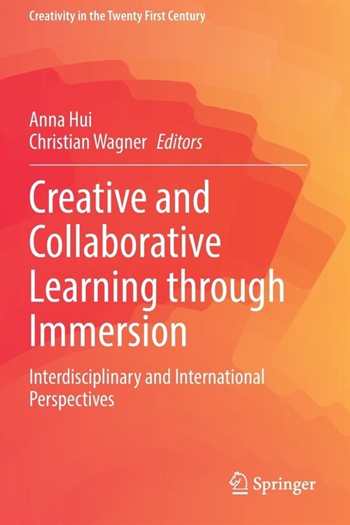 Creative and Collaborative Learning through Immersion: Interdisciplinary and International Perspectives (Paperback)