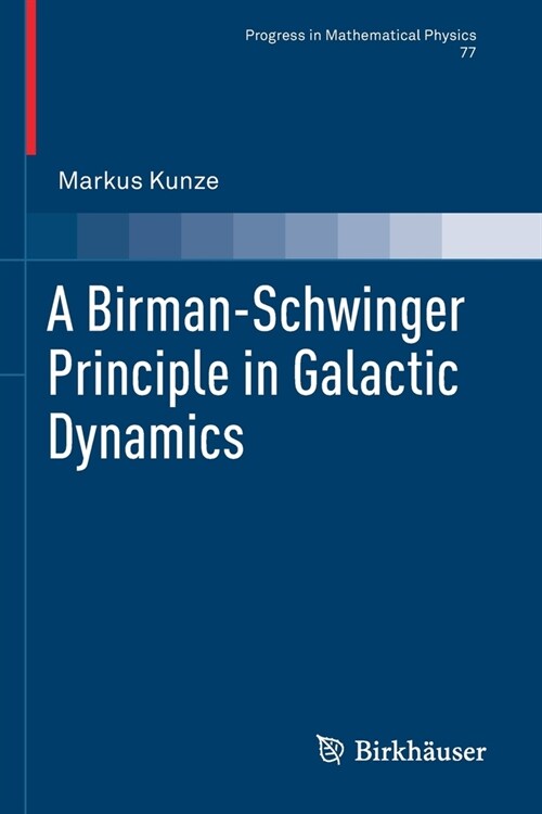 A Birman-Schwinger Principle in Galactic Dynamics (Paperback)