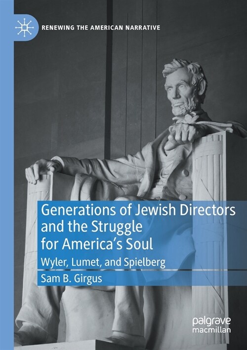 Generations of Jewish Directors and the Struggle for Americas Soul: Wyler, Lumet, and Spielberg (Paperback)
