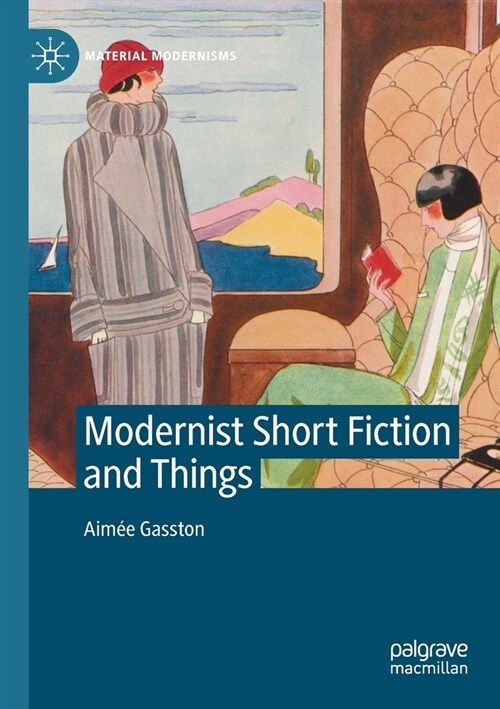 Modernist Short Fiction and Things (Paperback)