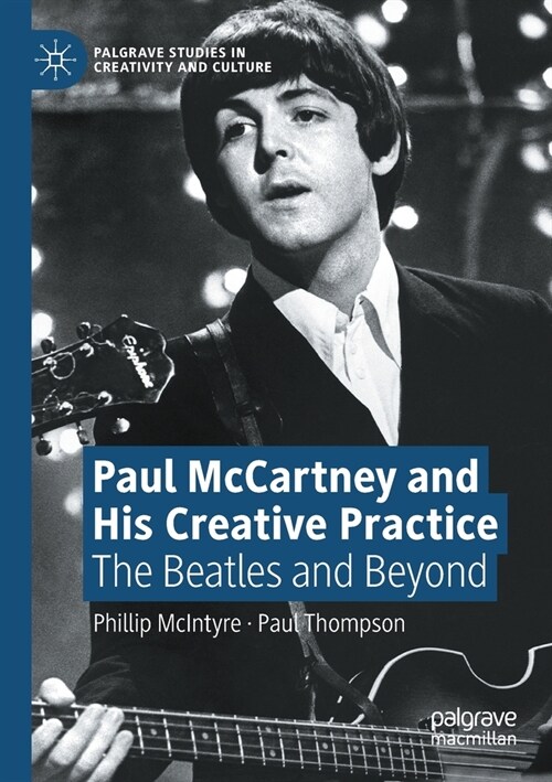 Paul McCartney and His Creative Practice: The Beatles and Beyond (Paperback)