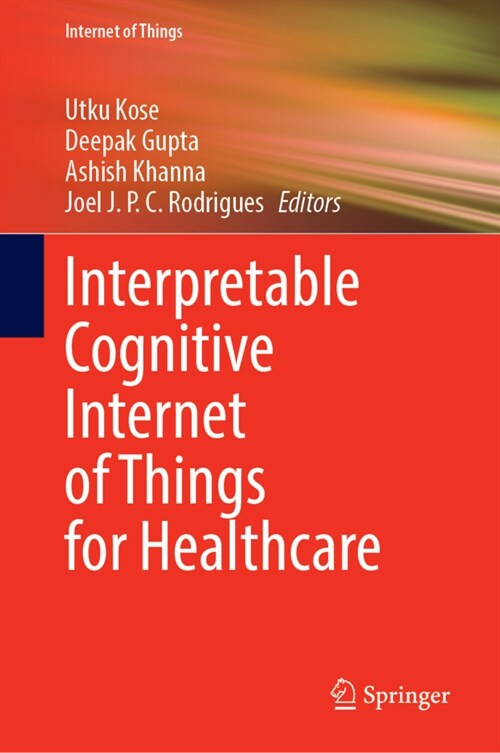 Interpretable Cognitive Internet of Things for Healthcare (Hardcover)