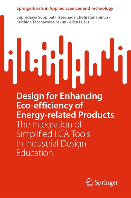 Design for Enhancing Eco-Efficiency of Energy-Related Products: The Integration of Simplified Lca Tools in Industrial Design Education (Paperback, 2023)