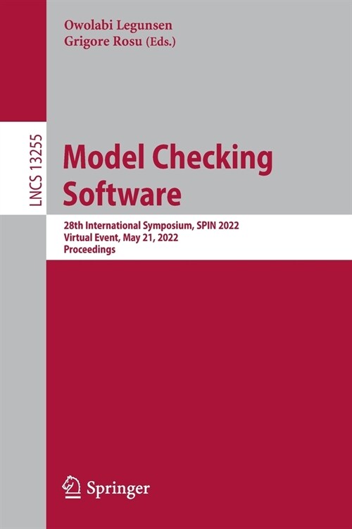 Model Checking Software: 28th International Symposium, SPIN 2022, Virtual Event, May 21, 2022, Proceedings (Paperback, 2022)