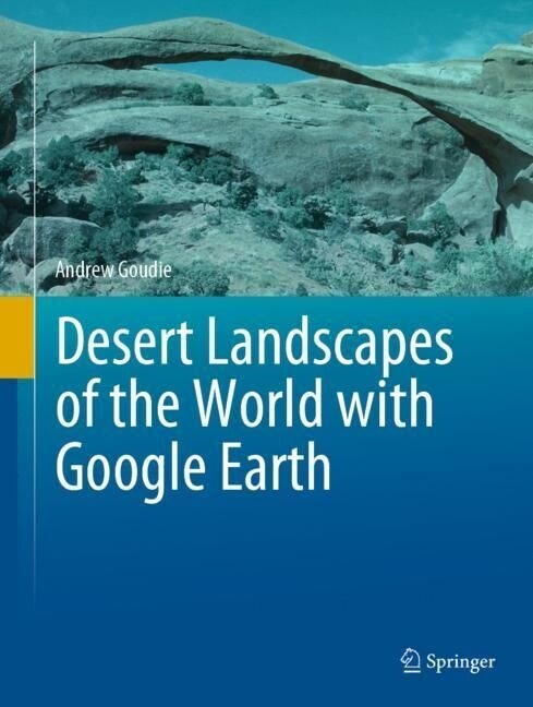 Desert Landscapes of the World with Google Earth (Hardcover)