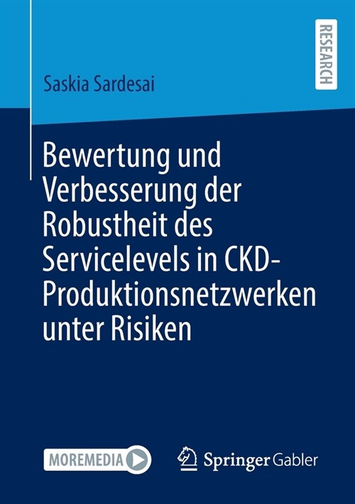Bewertung und Verbesserung der Robustheit des Servicelevels in CKD-Produktionsnetzwerken unter Risiken (Paperback)