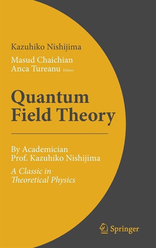 Quantum Field Theory: By Academician Prof. Kazuhiko Nishijima - A Classic in Theoretical Physics (Hardcover, 2023)