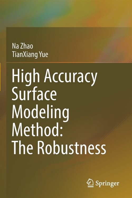 High Accuracy Surface Modeling Method: The Robustness (Paperback)