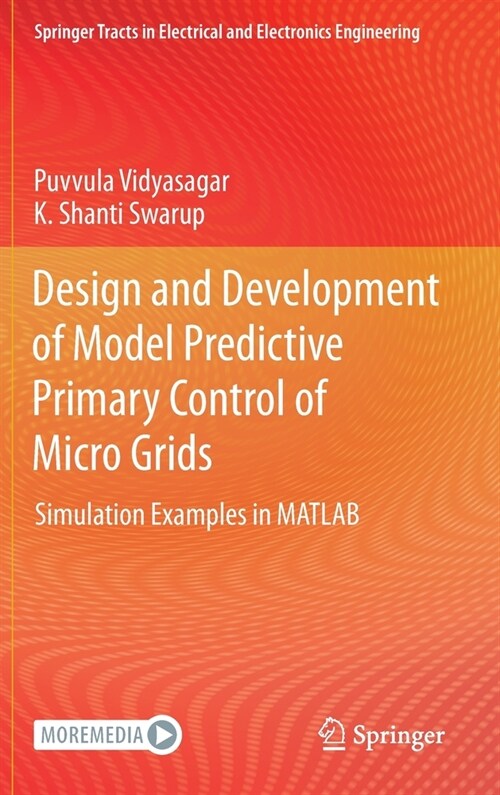 Design and Development of Model Predictive Primary Control of Micro Grids: Simulation Examples in MATLAB (Hardcover, 2023)