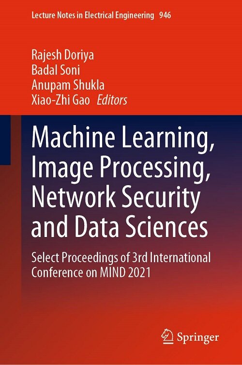 Machine Learning, Image Processing, Network Security and Data Sciences: Select Proceedings of 3rd International Conference on Mind 2021 (Hardcover, 2023)