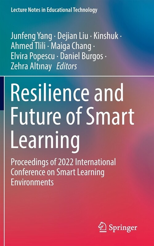 Resilience and Future of Smart Learning: Proceedings of 2022 International Conference on Smart Learning Environments (Hardcover)