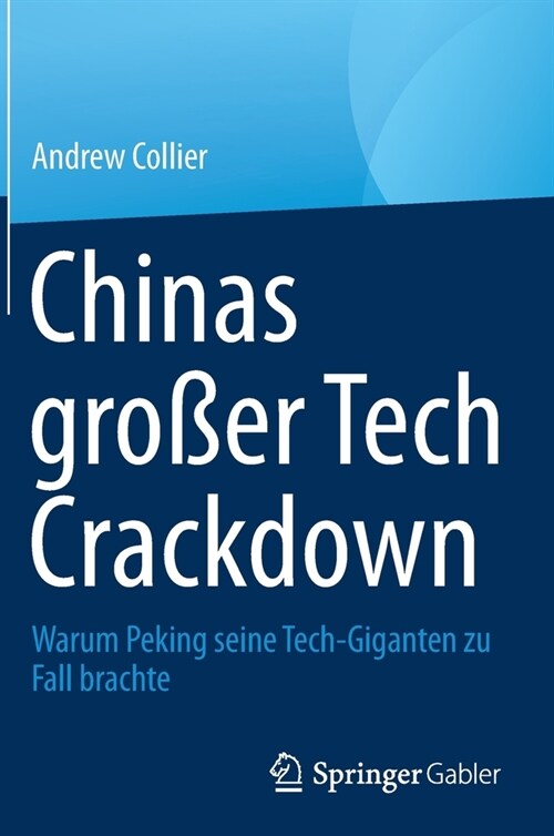 Chinas Gro?r Tech Crackdown: Warum Peking Seine Tech-Giganten Zu Fall Brachte (Hardcover, 1. Aufl. 2023)