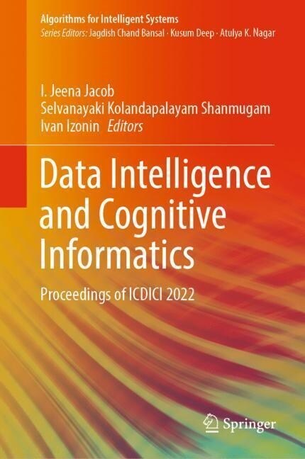 Data Intelligence and Cognitive Informatics: Proceedings of ICDICI 2022 (Hardcover, 2023)