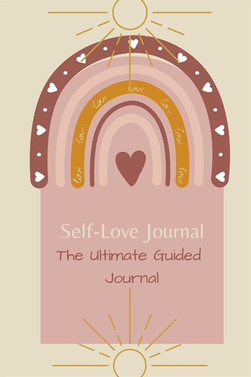 Self-Love Journal: The ultimate guided journal (Paperback)