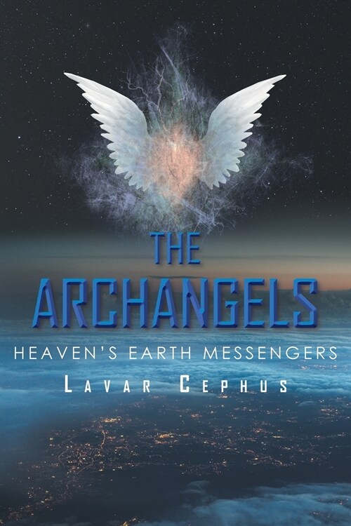 The Archangels: Heavens Earth Messenger (Paperback)