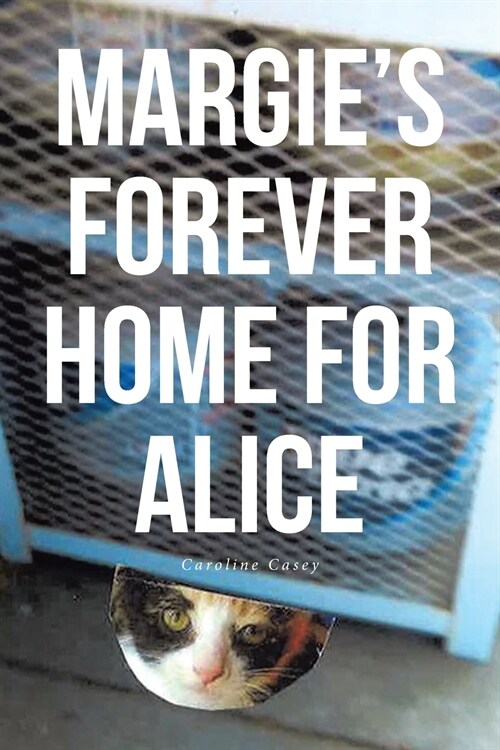 Margies Forever Home For Alice (Paperback)