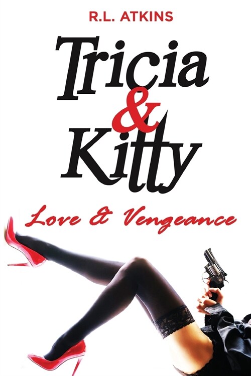 Tricia & Kitty: Love and Vengeance (Paperback)